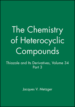 Hardcover Thiazole and Its Derivatives, Volume 34, Part 3 Book
