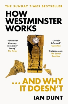 Paperback How Westminster Works . . . and Why It Doesn't Book