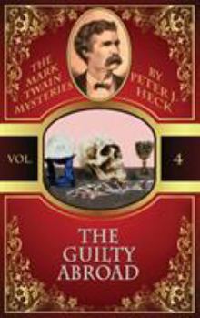 The Guilty Abroad (A Mark Twain Mystery) - Book #4 of the Mark Twain Mysteries