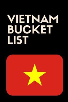 Paperback Vietnam Bucket List: Novelty Bucket List Themed Notebook Book