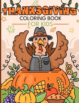 Paperback Thanksgiving Coloring Book for Kids: Enjoyable and Effortless Coloring Featuring Adorable Turkeys, Autumn Leaves, Playful Pumpkins, and Much More Book