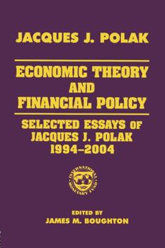 Hardcover Economic Theory and Financial Policy: Selected Essays of Jacques J. Polak, 1994-2004 Book