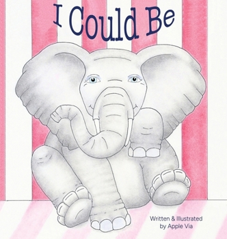 Hardcover I Could Be Book