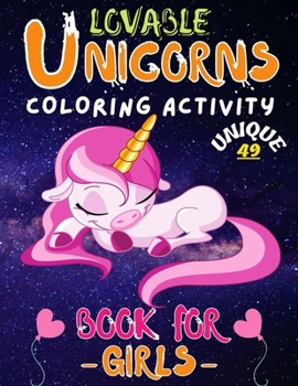 Lovable Unicorn Coloring activity Book For Girls: Beautiful and Advanced Color Pages for Girls & Tweens. Practice for Stress Relief & Relaxation. (Kids Animal Activity Designs Book) 8.5x11-100 page