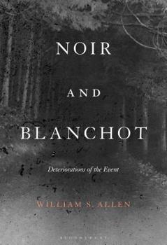Hardcover Noir and Blanchot: Deteriorations of the Event Book