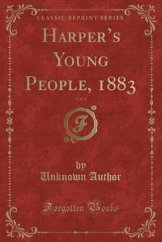 Paperback Harper's Young People, 1883, Vol. 4 (Classic Reprint) Book