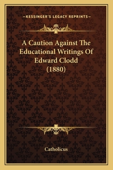 Paperback A Caution Against The Educational Writings Of Edward Clodd (1880) Book