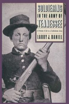 Paperback Soldiering in the Army of Tennessee: A Portrait of Life in a Confederate Army Book