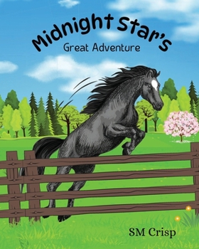 Midnight Star's Great Adventure: A Horse Story for Children