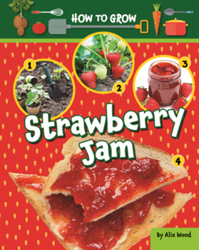Library Binding How to Grow Strawberry Jam Book