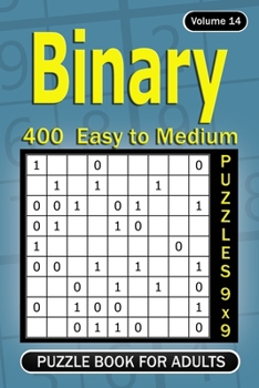 Paperback Binary puzzle books for Adults: 400 Easy to Medium Puzzles 9x9 Book