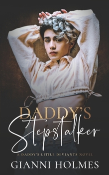 Daddy's Stepstalker - Book  of the Daddy's Little Deviants