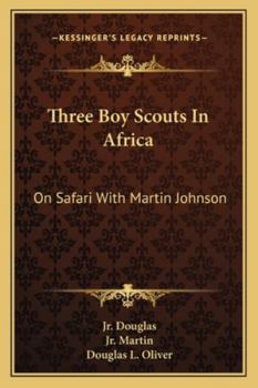 Paperback Three Boy Scouts in Africa: On Safari with Martin Johnson Book
