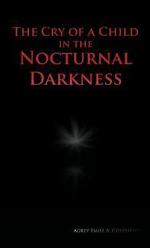 Hardcover The Cry of a Child in the Nocturnal Darkness Book