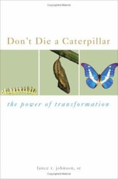 Paperback Don't Die a Caterpillar: The Power of Transformation Book