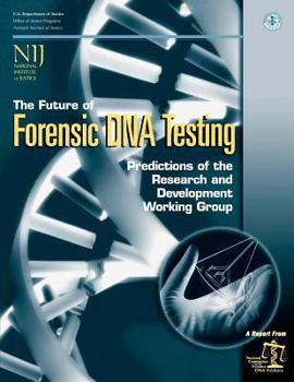 Paperback The Future of Forensic DNA Testing: Predictions of the Research and Development Working Group Book