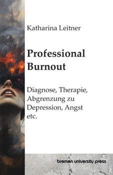 Paperback Professional Burnout: Diagnose, Therapie, Abgrenzung zu Depression, Angst etc. [German] Book