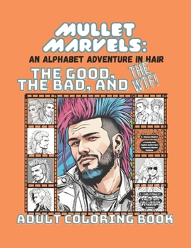 Paperback Mullet Marvels: An Alphabet Adventure in Hair: THE GOOD THE BAD AND THE WTF!! ADULT COLORING BOOK
