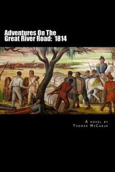 Paperback Adventures On The Great River Road: 1814 Book