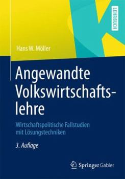 Paperback Angewandte Volkswirtschaftslehre: Wirtschaftspolitische Fallstudien Mit Lösungstechniken [German] Book