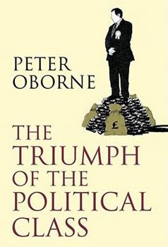 Hardcover The Triumph of the Political Class Book