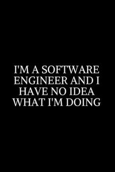 Paperback I'm A Software Engineer and i have no idea what i'm doing: Civil Engineering Journal and Graduation Gift. Data Nerd Journal, Gift for Data Scientists, Book