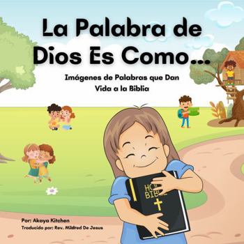 Paperback La Palabra de Dios Es Como...: Imágenes de Palabras Que Dan Vida a la Biblia (Spanish Edition) [Spanish] Book