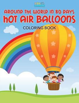 Paperback Around the World in 80 Days Hot Air Balloons Coloring Book