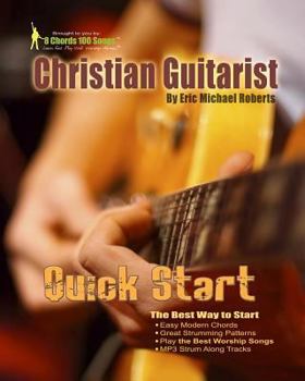 Paperback Christian Guitarist Quick Start: Learn the best chords and songs quick! Book