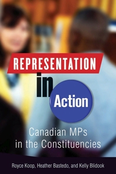 Hardcover Representation in Action: Canadian Mps in the Constituencies Book