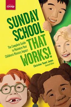 Paperback Sunday School That Works!: The Complete Guide to Maximize Your Childrens Ministry's Impact Book