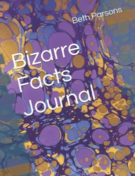 Bizarre Facts Journal