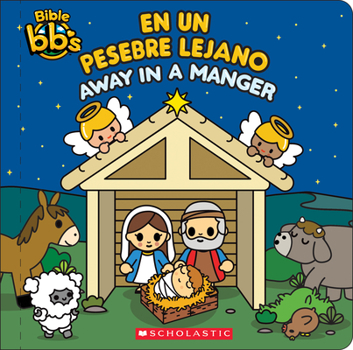 Hardcover Bible Bb's: Away in a Manger / En Un Pesebre Lejano (Bilingual) [Spanish] Book