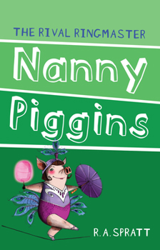Paperback Nanny Piggins and the Rival Ringmaster: Volume 5 Book