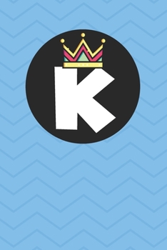 K : Personalized K letter notebook ! Unique customized Gift for whose names begin with K, beautiful journal for Men / Women -  with 120 Page , ... ( K notebook): The best gift for K letter