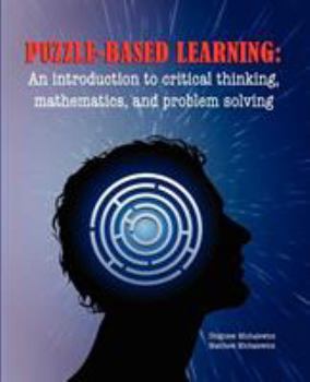 Paperback Puzzle-based Learning: Introduction to critical thinking, mathematics, and problem solving Book