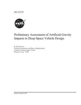 Paperback Preliminary Assessment of Artificial Gravity Impacts to Deep-Space Vehicle Design Book