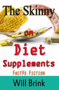 Paperback The Skinny on Diet Supplments Facts Vs Fiction Book