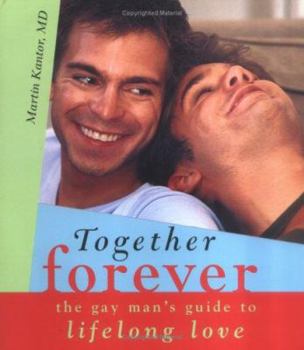 Paperback Together Forever: The Gay Man's Guide to Lifelong Love Book