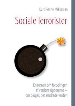 Paperback Sociale Terrorister: En roman om fordelingen af verdens rigdomme - om 6 uger, der ændrede verden [Danish] Book