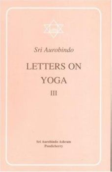 Letters on Yoga, Vol 3