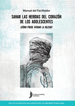 Paperback Spanish Healing Teens' Wounds of Trauma Facilitator Guide [Spanish] Book