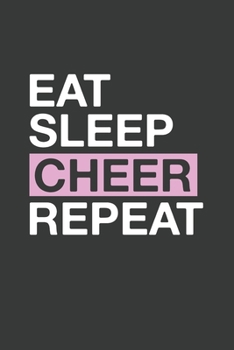 Paperback Eat Sleep Cheer Repeat: 6x9 Inch Journal Diary Notebook 110 Blank Lined Pages Cheering Lover Gift for Cheerleader Book