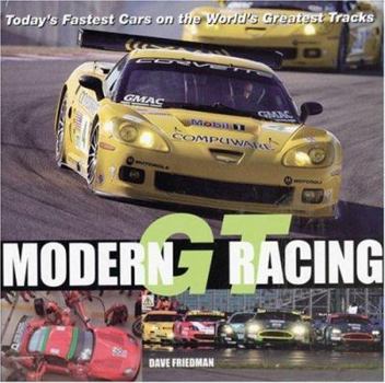 Hardcover Modern GT Racing: Today's Fastest Cars on the World's Greatest Tracks Book