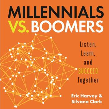Hardcover Millennials vs. Boomers: Listen, Learn, and Succeed Together Book