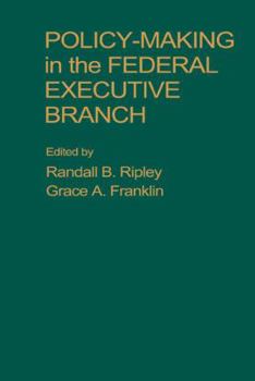 Paperback Policy Making in the Federal Executive Branch Book