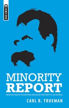 Paperback Minority Report: Unpopular Thoughts on Everything from Ancient Christianity to Zen Calvinism Book