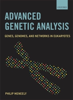Paperback Advanced Genetic Analysis: Genes, Genomes, and Networks in Eukaryotes Book
