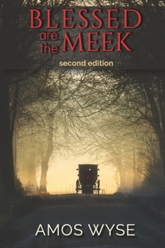 Paperback Blessed Are the Meek: A Novel of Amish Science Fiction Book