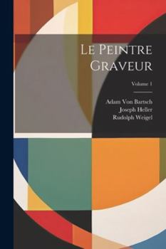 Paperback Le Peintre Graveur; Volume 1 [French] Book